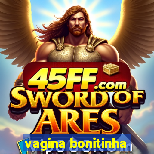 vagina bonitinha